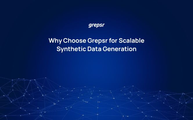 Why Grepsr for synthetic data generation