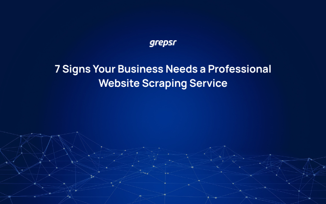 7 Signs Your Business Needs a Professional Website Scraping Service