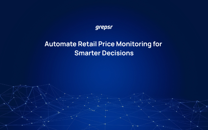 Track competitor prices automatically across retail websites with Grepsr and make data-driven pricing and promotion decisions.