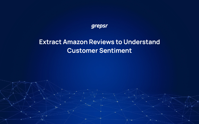 Extract Amazon Reviews to Understand Customer Sentiment