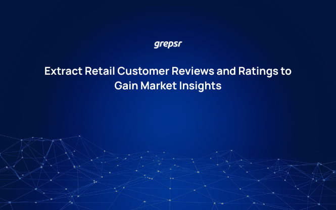 Extract Retail Customer Reviews and Ratings to Gain Market Insights