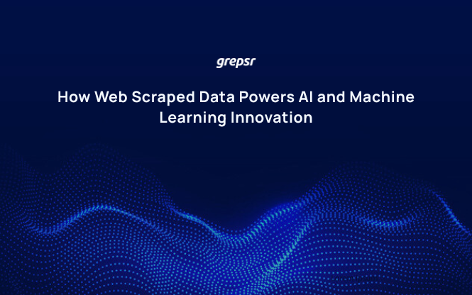 How Web Scraped Data Powers AI and Machine Learning Innovation