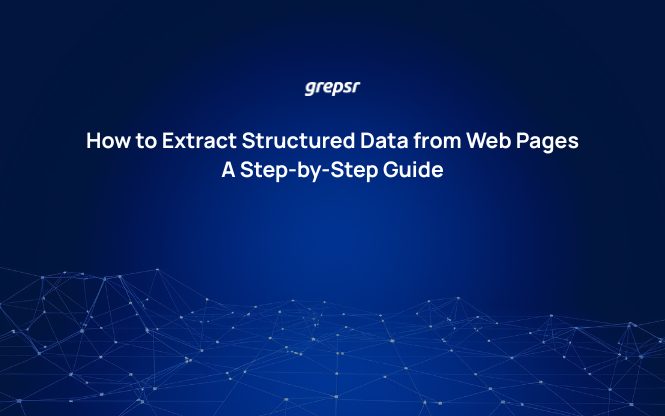How to Extract Structured Data from Web Pages: A Step-by-Step Guide