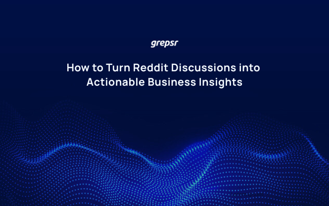 How to Turn Reddit Discussions into Actionable Business Insights