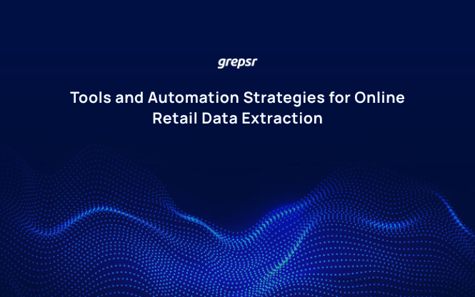 Tools and Automation Strategies for Online Retail Data Extraction