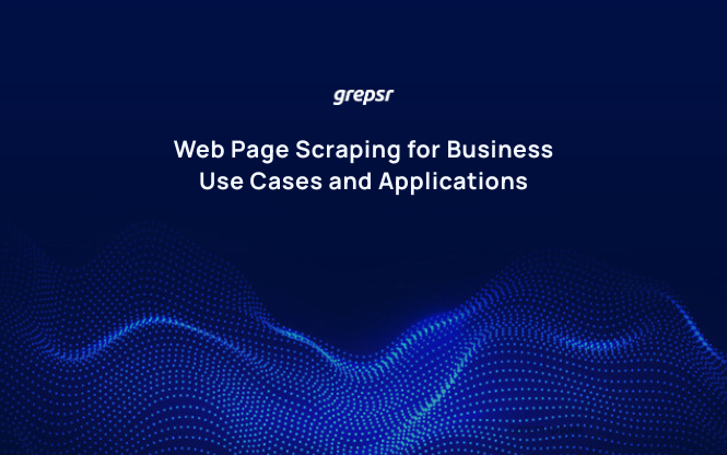 Web Page Scraping for Business: Use Cases and Applications