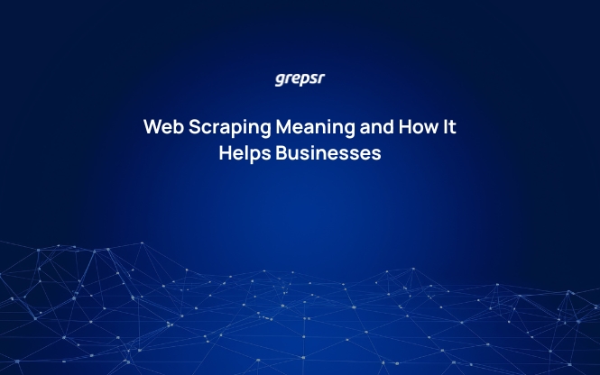Web Scraping Meaning and How It Helps Businesses