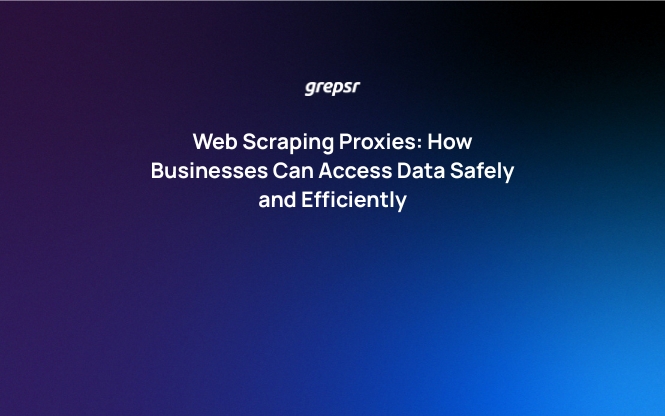 Web Scraping Proxies How Businesses Can Access Data Safely and Efficiently