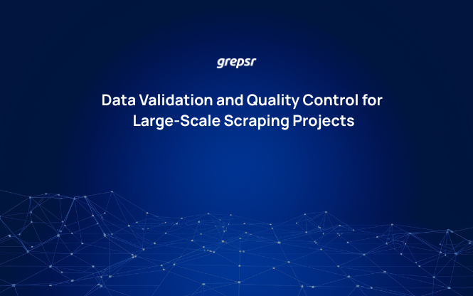 Data Validation and Quality Control for Large-Scale Scraping Projects