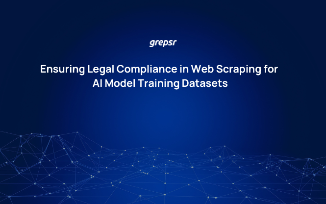 Ensuring Legal Compliance in Web Scraping for AI Model Training Datasets