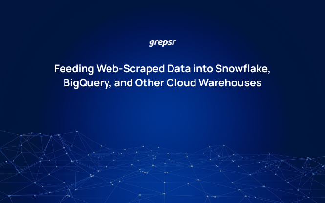 Feeding Web-Scraped Data into Snowflake, BigQuery, and Other Cloud Warehouses