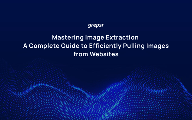 Mastering Image Extraction: A Complete Guide to Efficiently Pulling Images from Websites