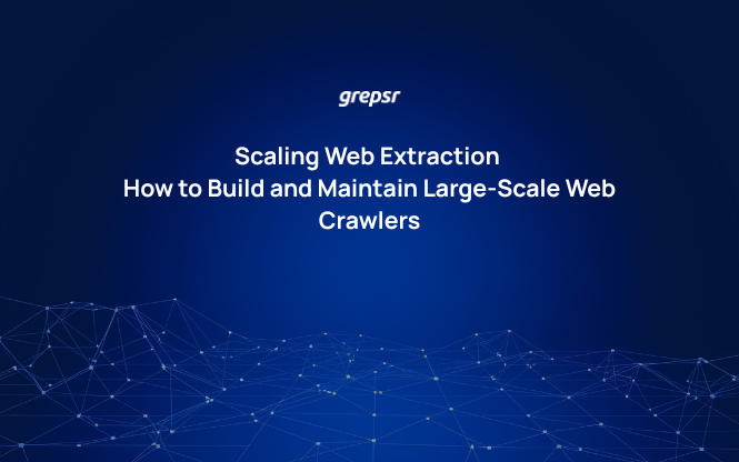Scaling Web Extraction: How to Build and Maintain Large-Scale Web Crawlers