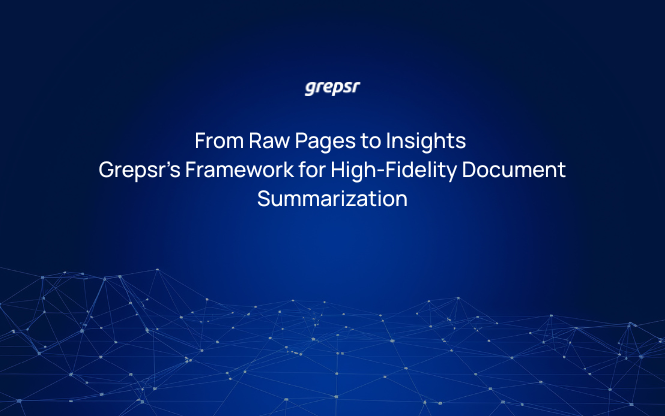 From Raw Pages to Insights Grepsr’s Framework for High-Fidelity Document Summarization