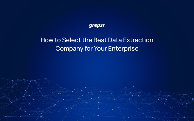 How to Select the Best Data Extraction Company for Your Enterprise