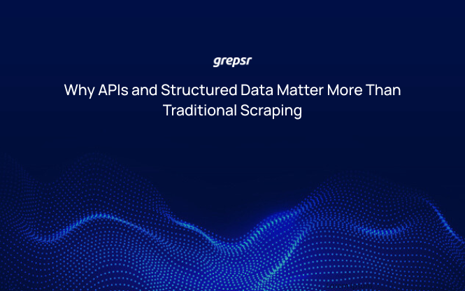 Why APIs and Structured Data Matter More Than Traditional Scraping