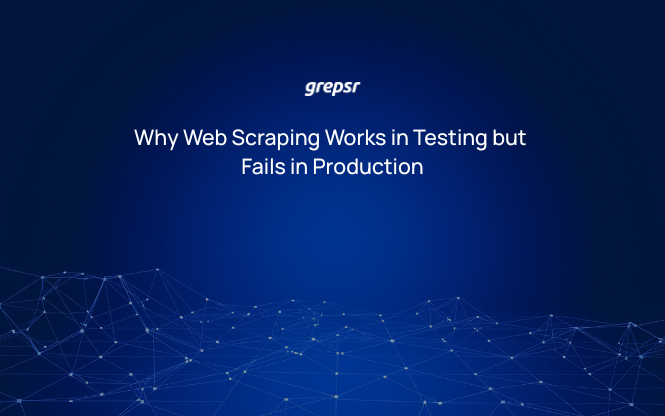 Why Web Scraping Works in Testing but Fails in Production