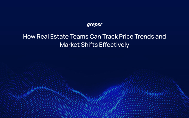 How Real Estate Teams Can Track Price Trends and Market Shifts Effectively