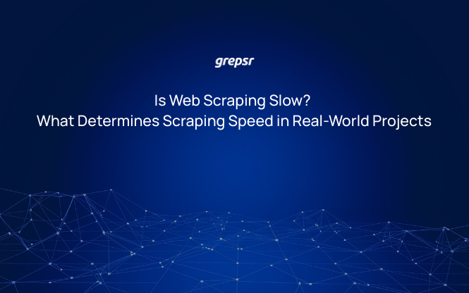Is Web Scraping Slow? What Determines Scraping Speed in Real-World Projects